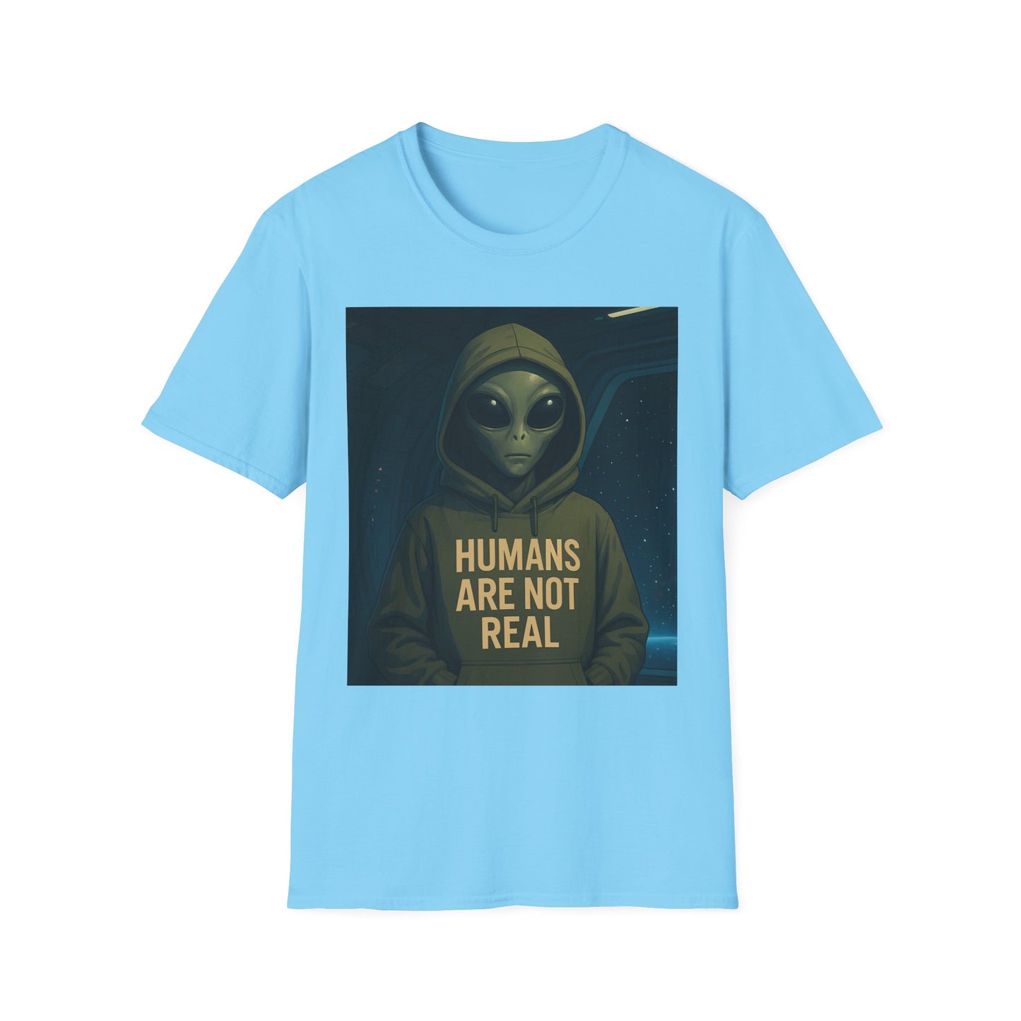 Humans Are Not Real, Alien Humor Unisex T-Shirt, Funny Graphic Tee, Space Lover Gift, Casual Wear, Gift for Nerds, Quirky Statement Shirt