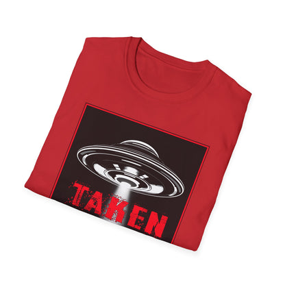 Taken, Alien Abduction, Unisex T-Shirt, Taken Graphic Tee, UFO Gift, Casual Wear, Sci-Fi Fan Apparel, Fun Statement Shirt, GraphicTees