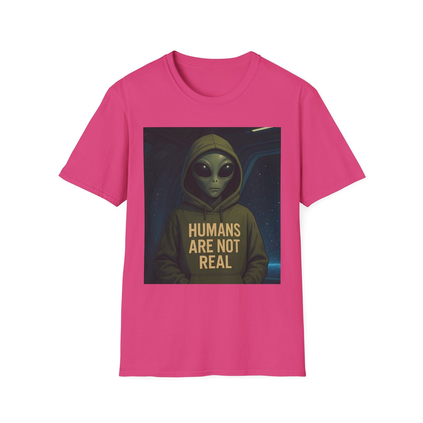 Humans Are Not Real, Alien Humor Unisex T-Shirt, Funny Graphic Tee, Space Lover Gift, Casual Wear, Gift for Nerds, Quirky Statement Shirt