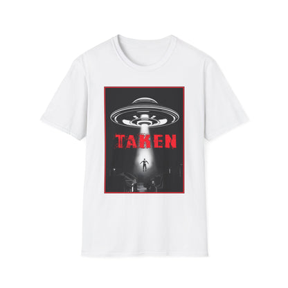 Taken, Alien Abduction, Unisex T-Shirt, Taken Graphic Tee, UFO Gift, Casual Wear, Sci-Fi Fan Apparel, Fun Statement Shirt, GraphicTees