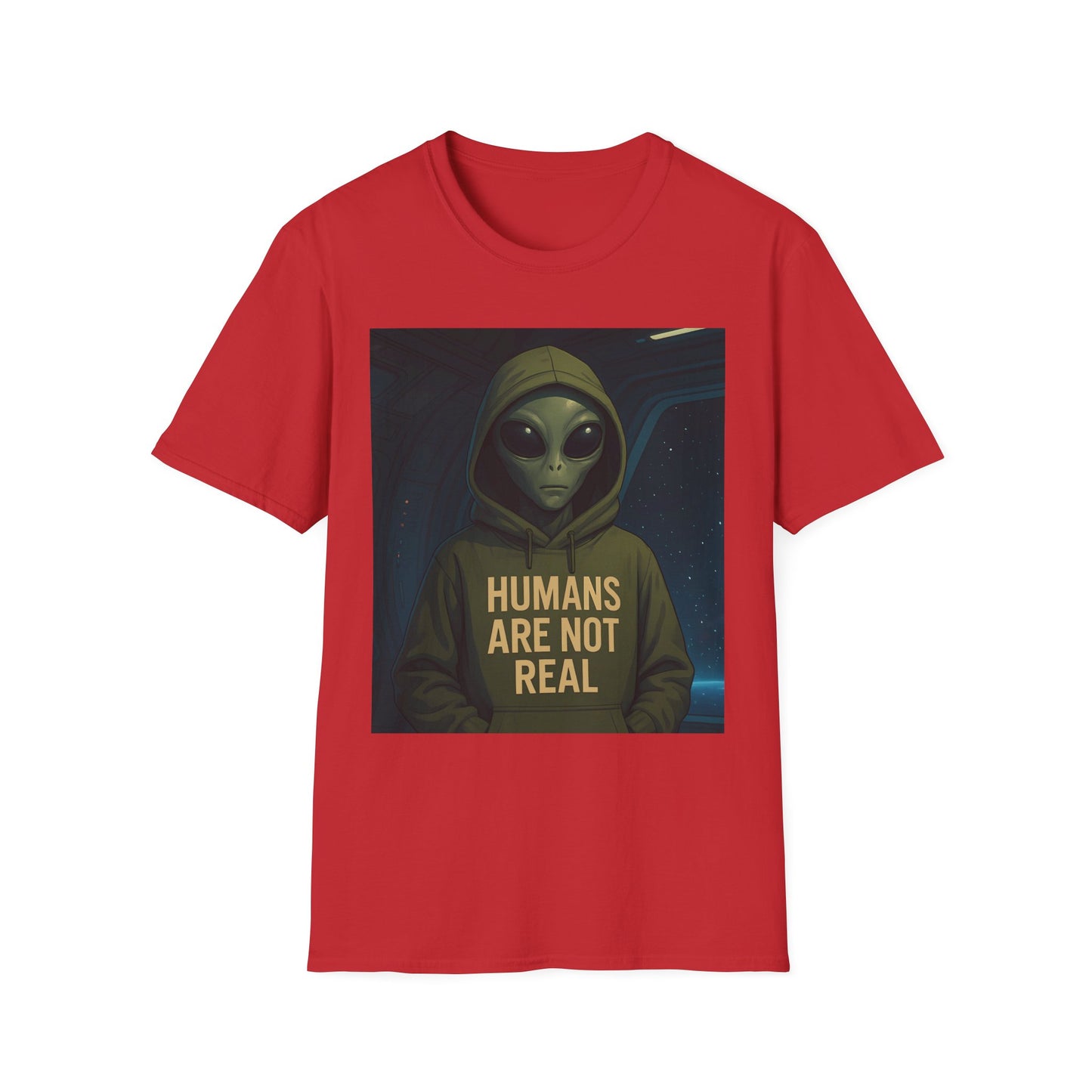Humans Are Not Real, Alien Humor Unisex T-Shirt, Funny Graphic Tee, Space Lover Gift, Casual Wear, Gift for Nerds, Quirky Statement Shirt