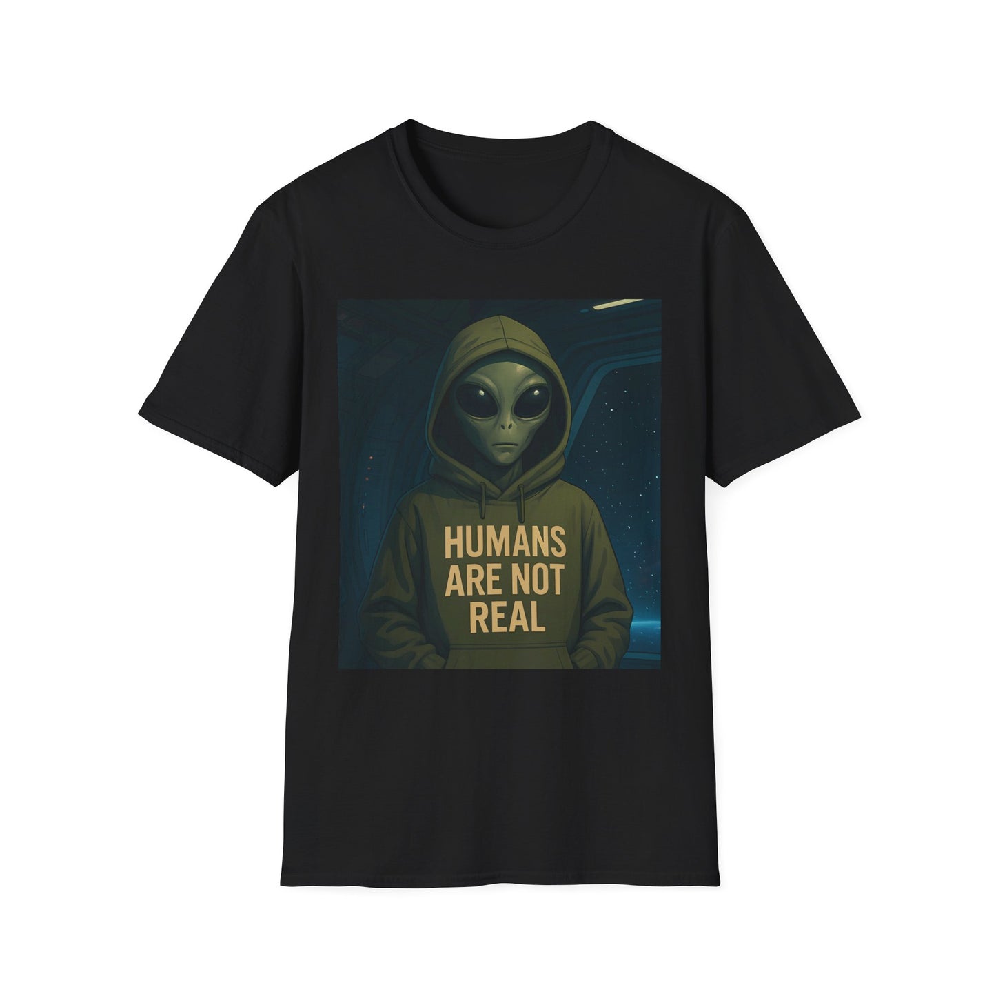 Humans Are Not Real, Alien Humor Unisex T-Shirt, Funny Graphic Tee, Space Lover Gift, Casual Wear, Gift for Nerds, Quirky Statement Shirt